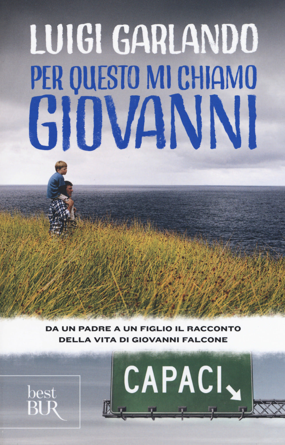 Per questo mi chiamo Giovanni. Da un padre a un figlio il racconto della vita di Giovanni Falcone.