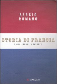 Storia di Francia. Dalla Comune a Sarkozy.