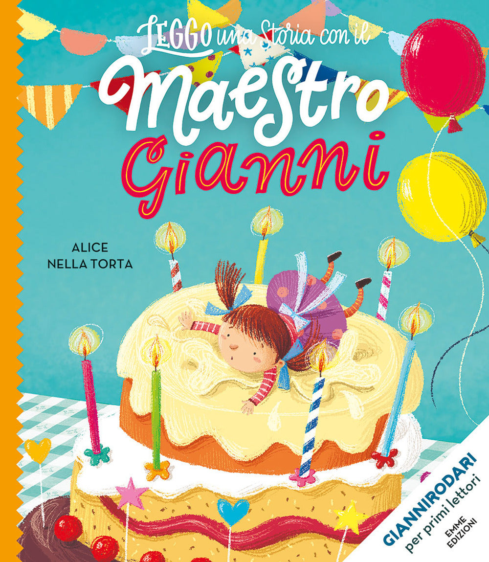 Alice nella torta. Stampatello maiuscolo. Ediz. illustrata.