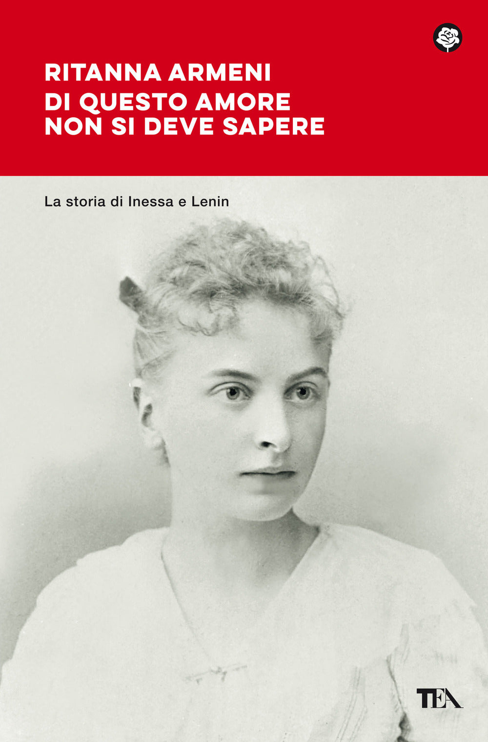 Di questo amore non si deve sapere. La storia di Inessa e Lenin.
