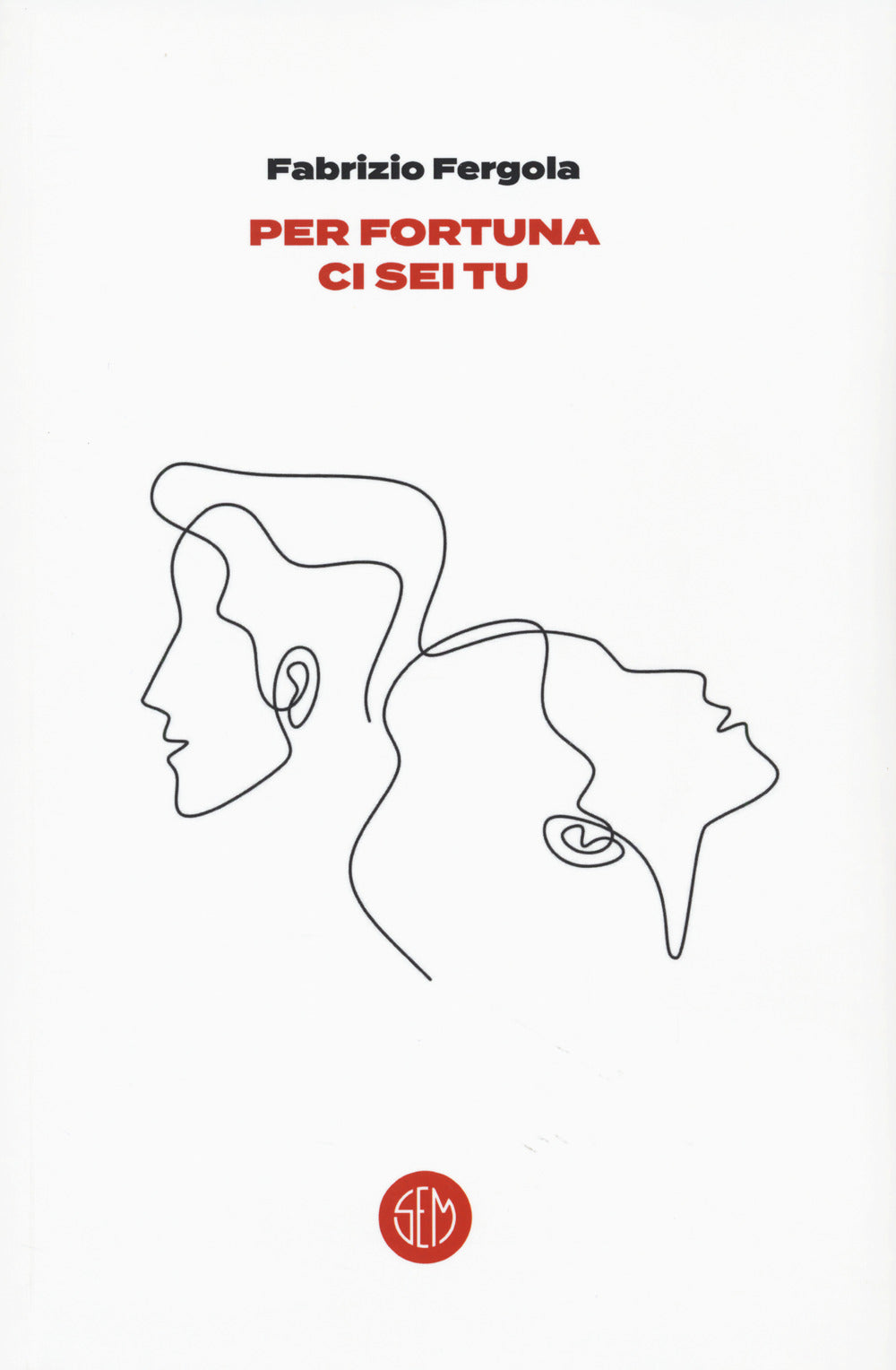 Per fortuna ci sei tu.