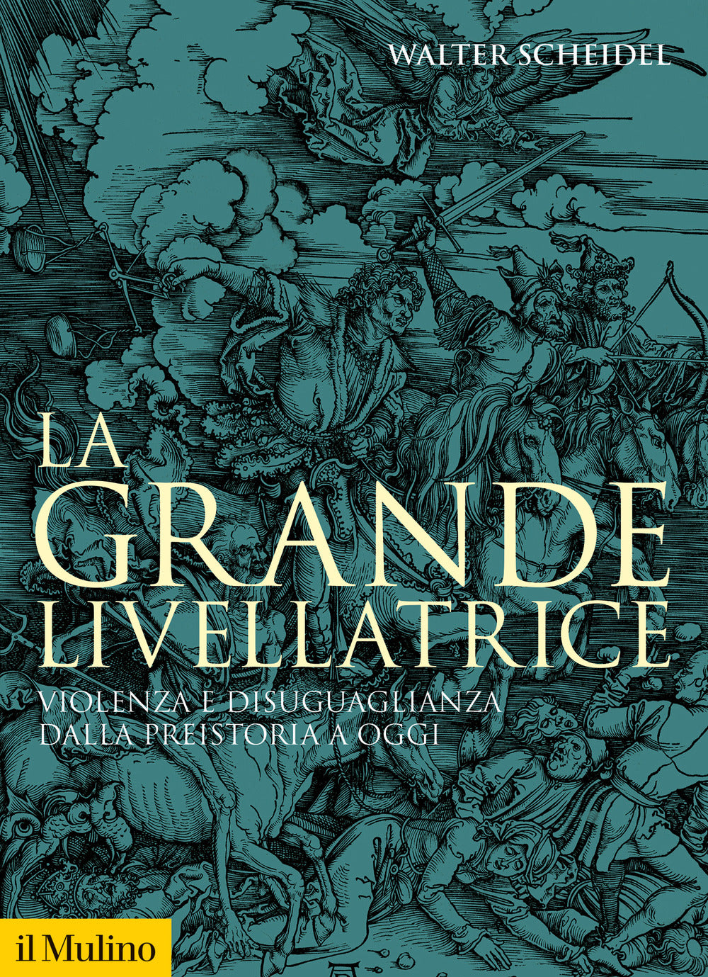 La grande livellatrice. Violenza e disuguaglianza dalla preistoria a oggi.