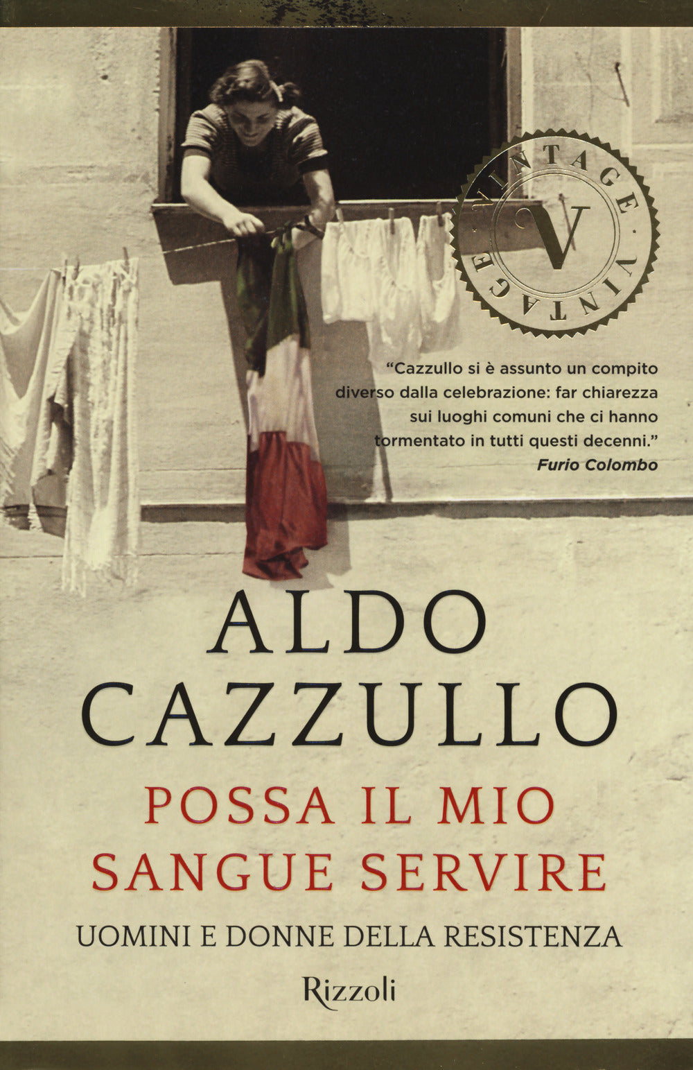 Possa il mio sangue servire. Uomini e donne della Resistenza.