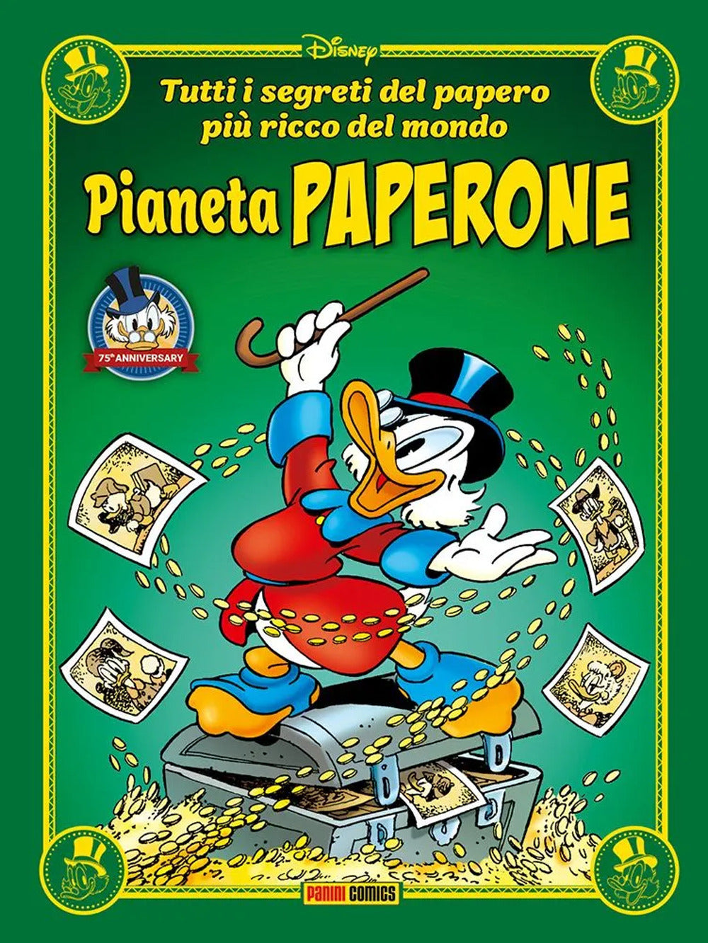 Pianeta Paperone. Tutti i segreti del papero più ricco del mondo.