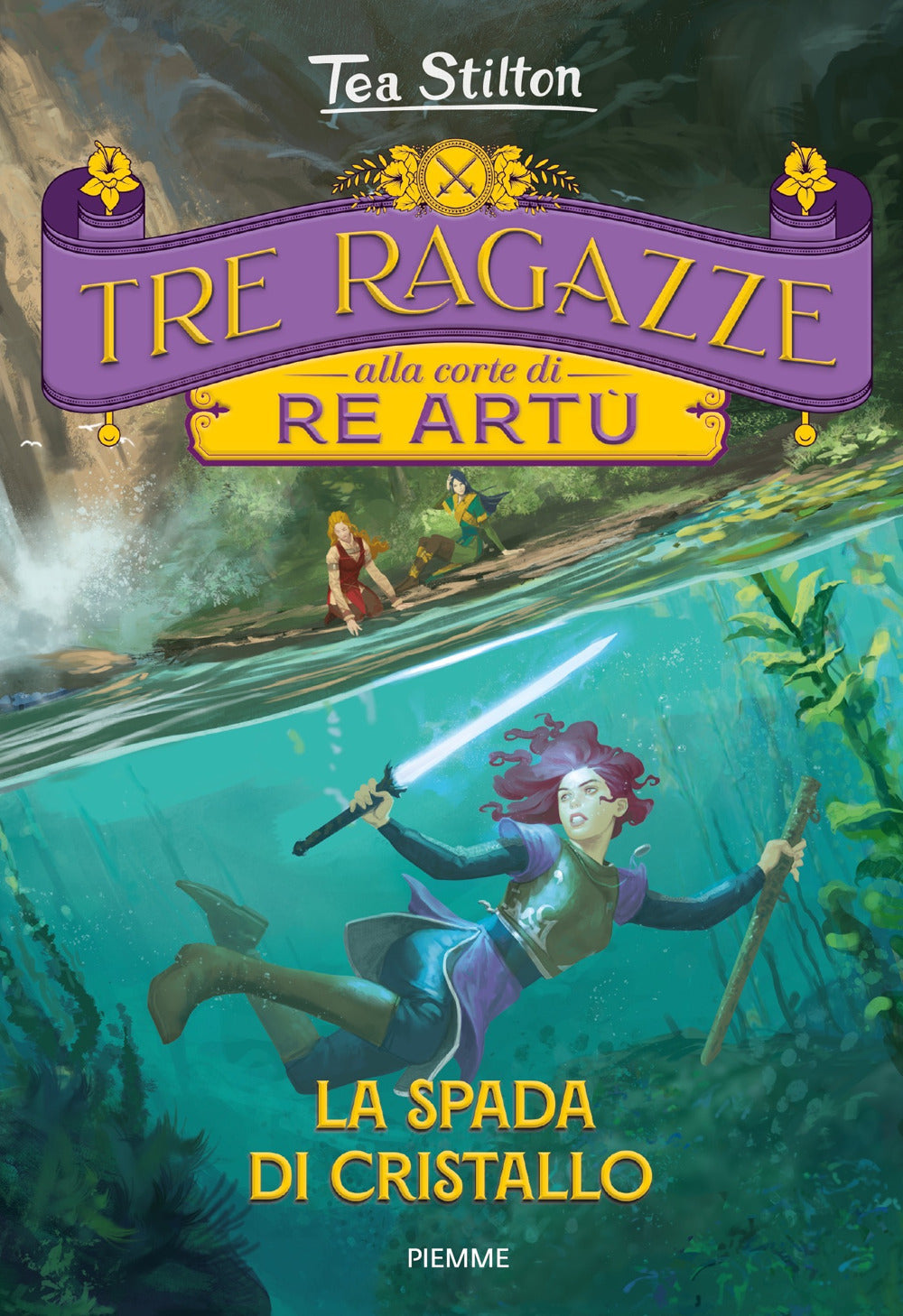 La spada di cristallo. Tre ragazze alla corte di re Artù.