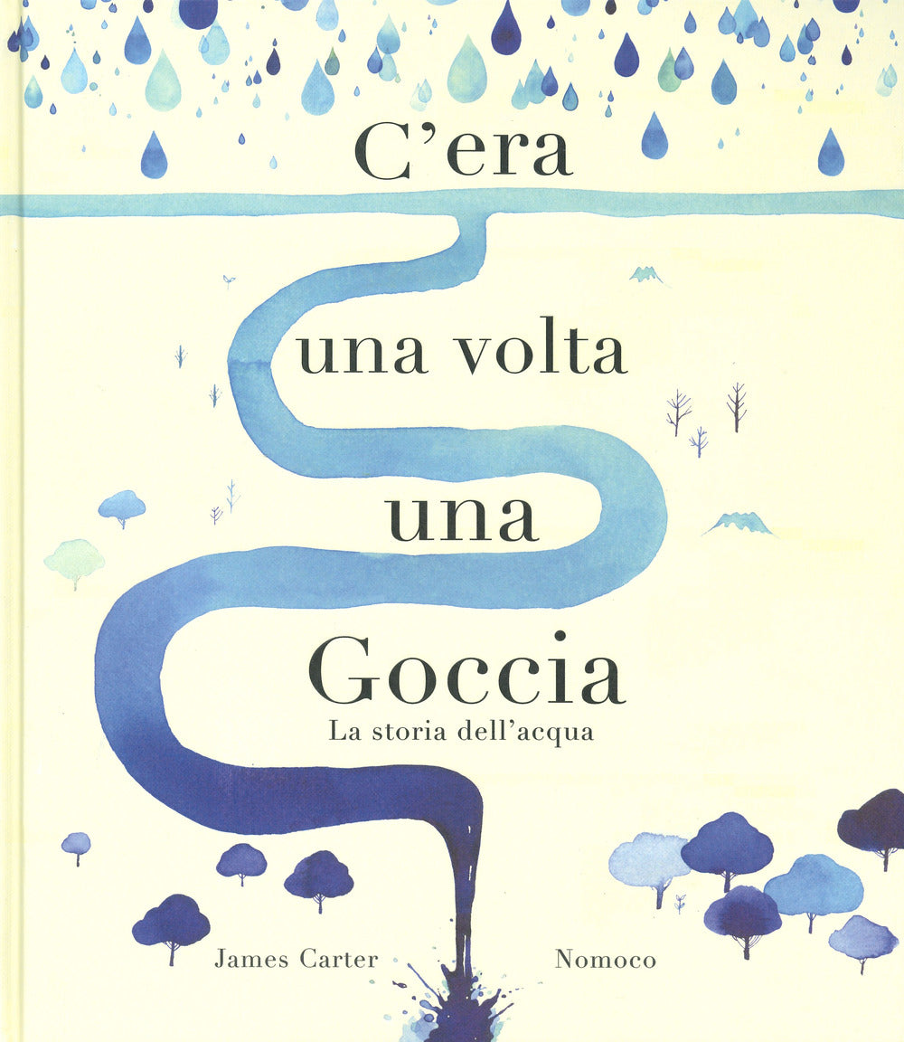 C'era una volta una goccia. Ediz. a colori.