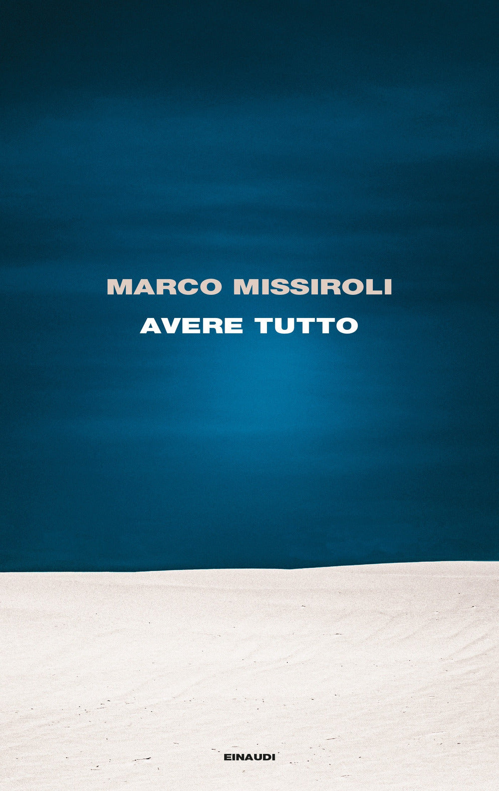 Avere tutto.