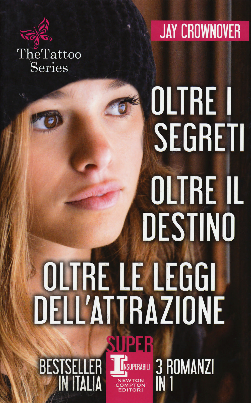 The tattoo series: Oltre i segreti-Oltre il destino-Oltre le leggi dell'attrazione.