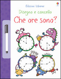 Che ore sono? Disegno e cancello. Ediz. illustrata. Con gadget.