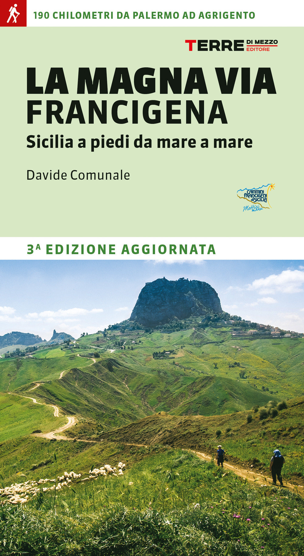 La Magna via Francigena. Sicilia a piedi da mare a mare.