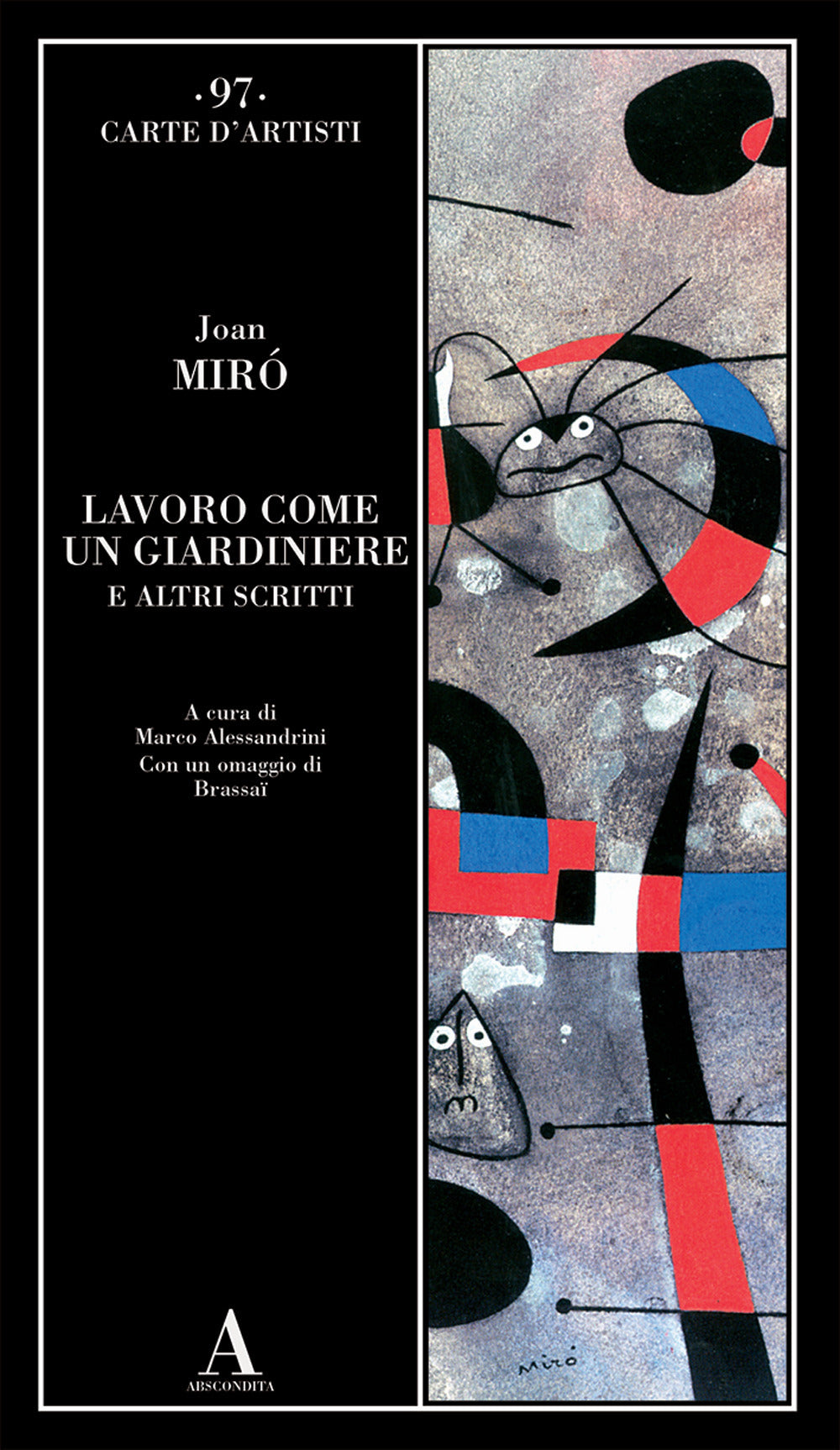 Lavoro come un giardiniere e altri scritti.