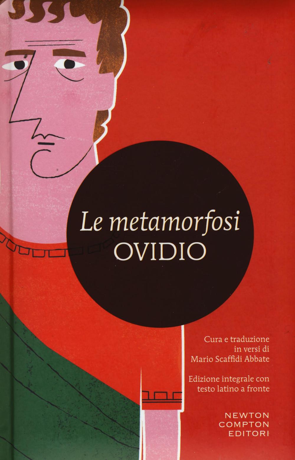 Le metamorfosi. Testo latino a fronte. Ediz. integrale.