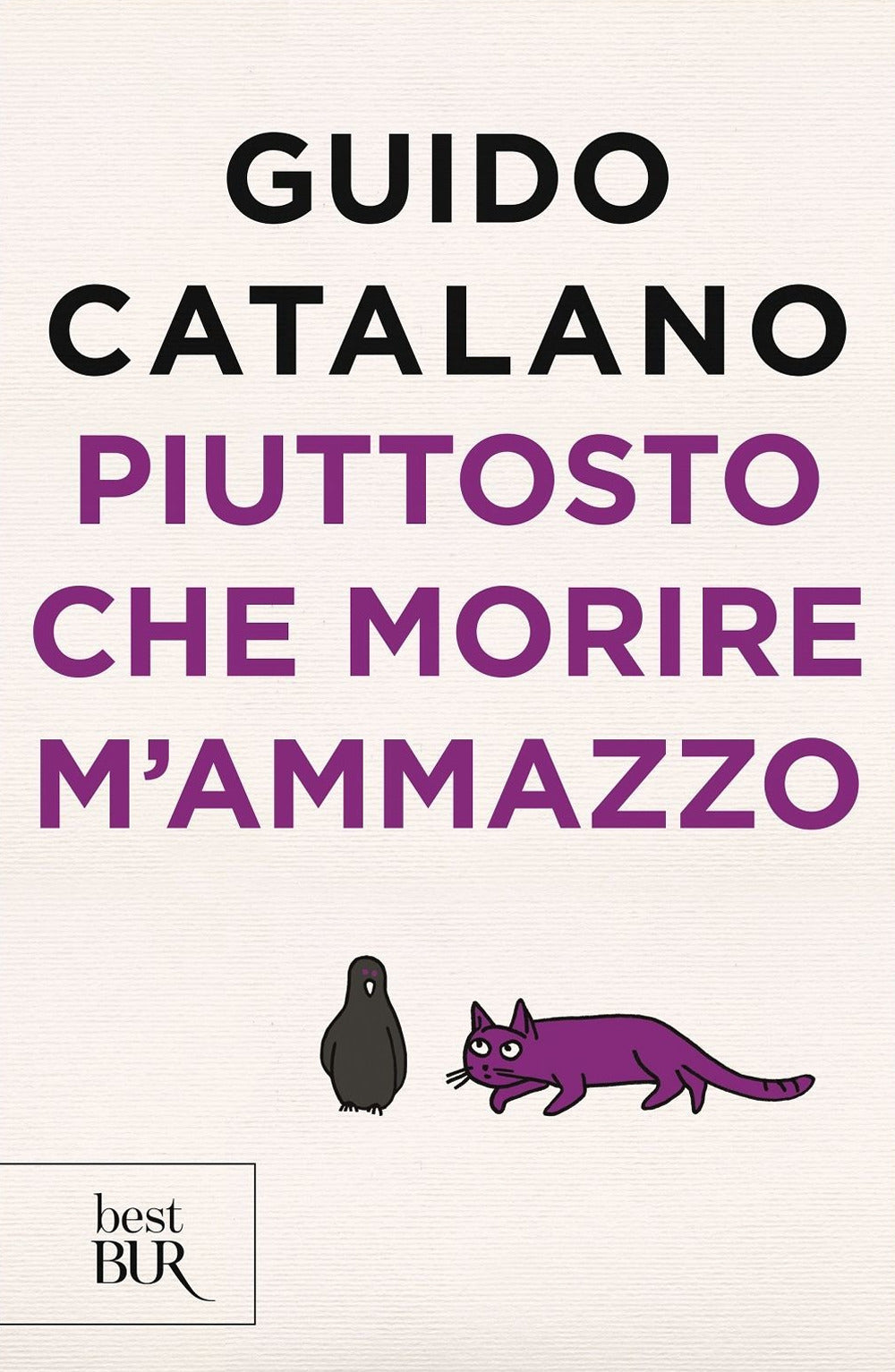 Piuttosto che morire m'ammazzo.