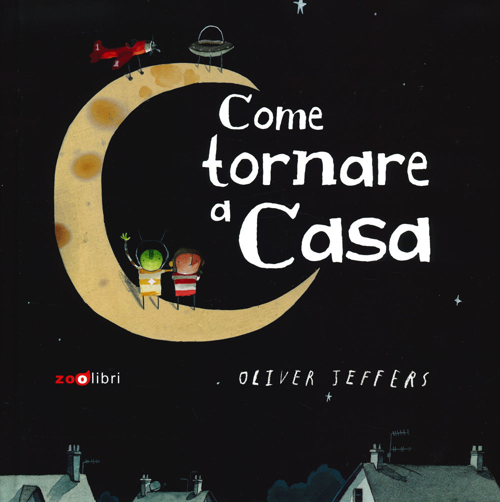 Come tornare a casa. Ediz. a colori.
