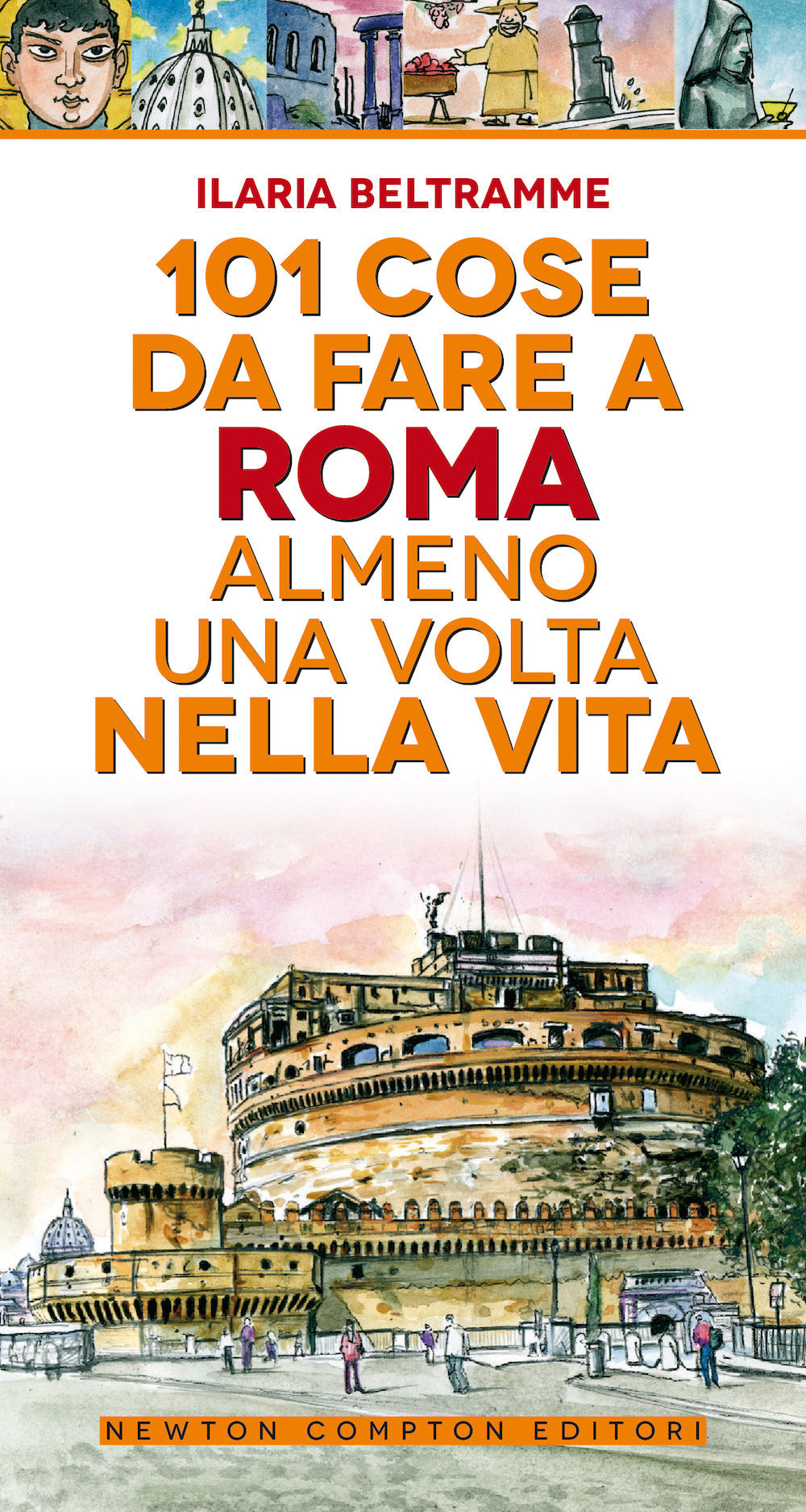 101 cose da fare a Roma almeno una volta nella vita.