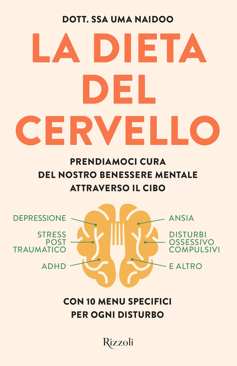 La dieta del cervello. Prendiamoci cura del nostro benessere mentale attraverso il cibo.