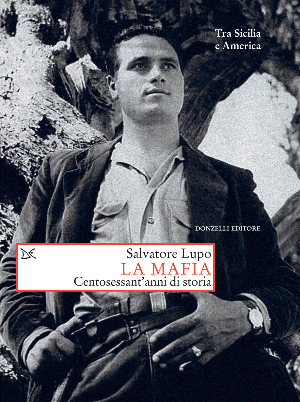La mafia. Centosessant'anni di storia.
