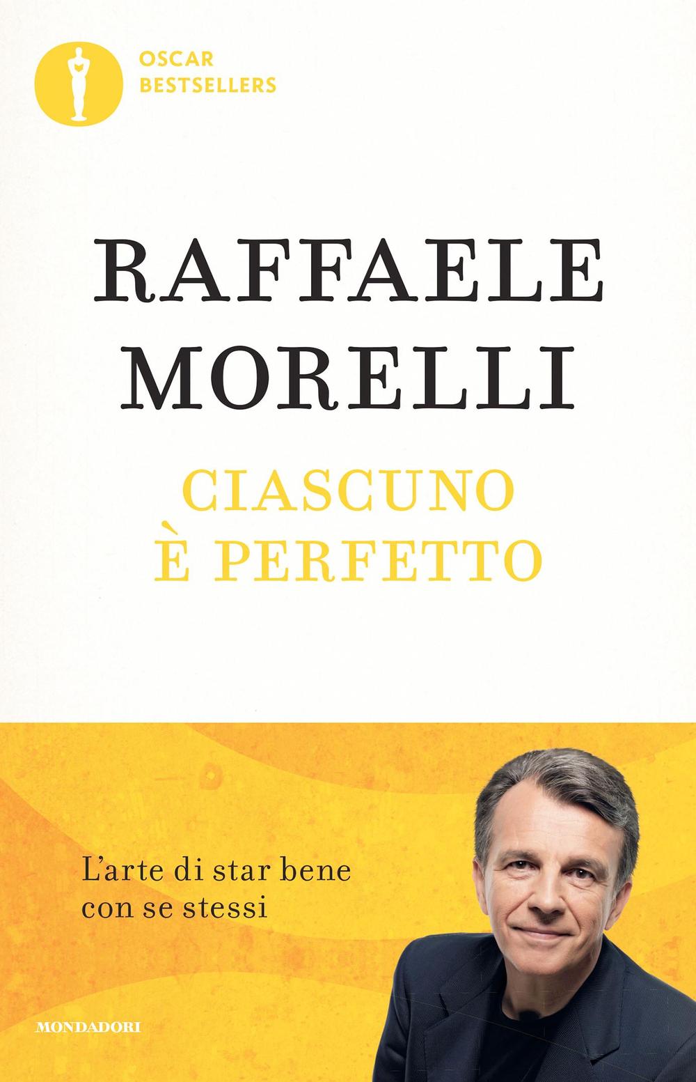 Ciascuno è perfetto. L'arte di star bene con se stessi.
