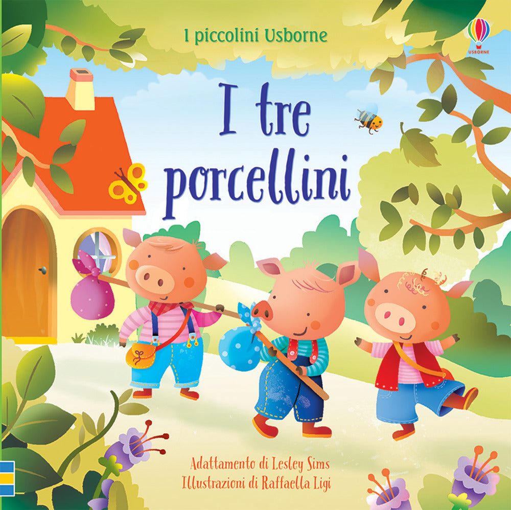 I tre porcellini. I piccolini. Ediz. a colori.