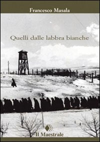 Quelli dalle labbra bianche.