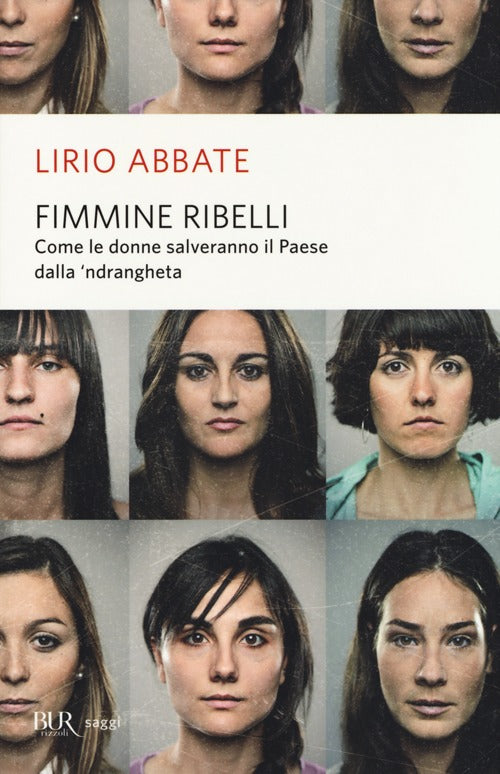 Fimmine ribelli. Come le donne salveranno il paese dalla n'drangheta.