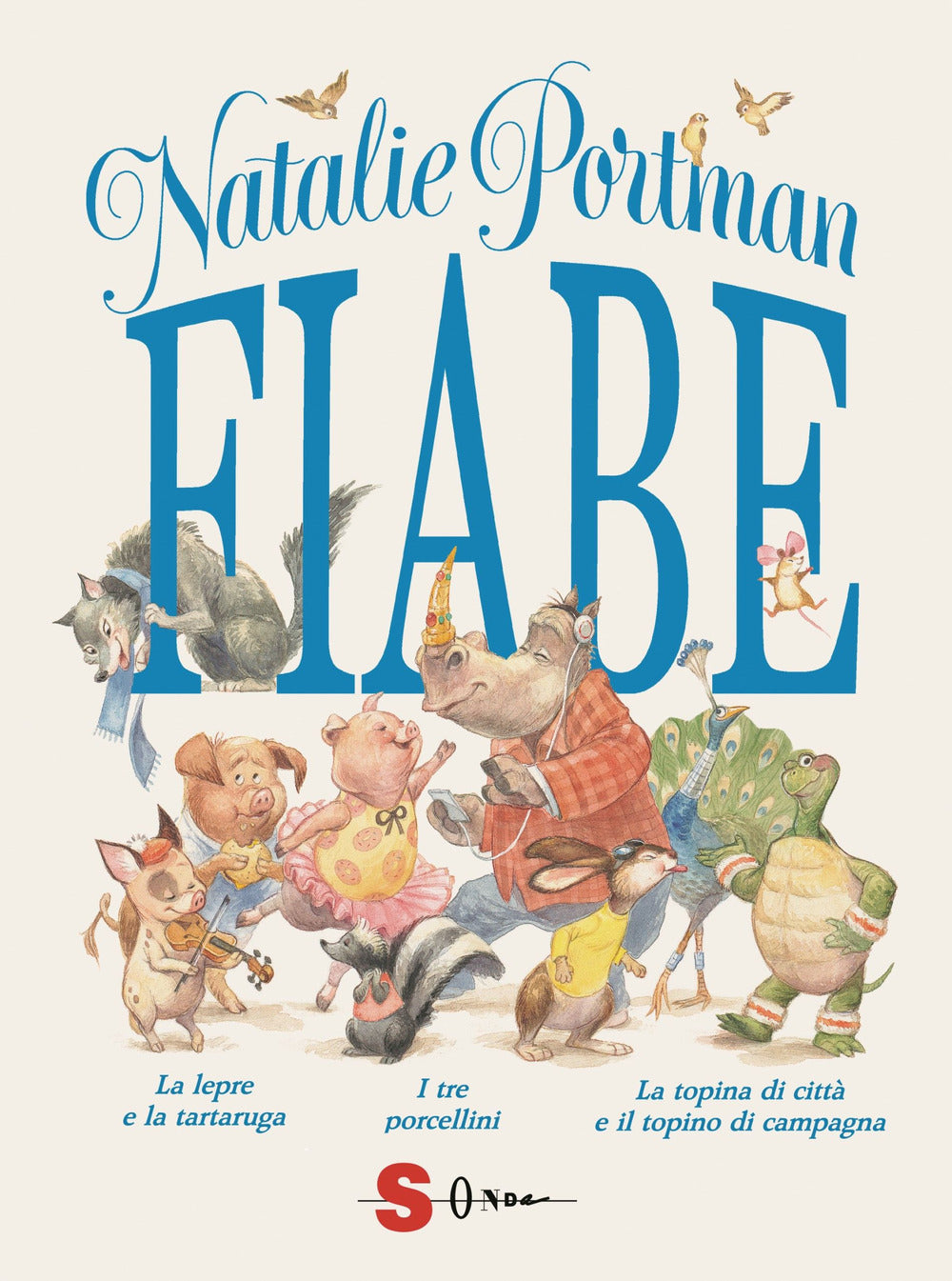 Fiabe: La lepre e la tartaruga-I tre porcellini-La topina di città e il topino di campagna. Ediz. a colori.