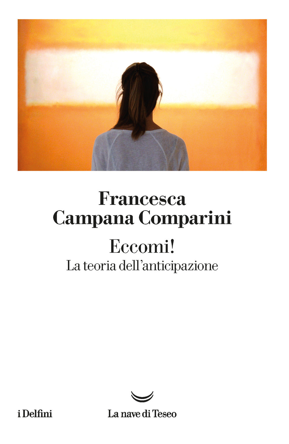 Eccomi! La teoria dell'anticipazione.