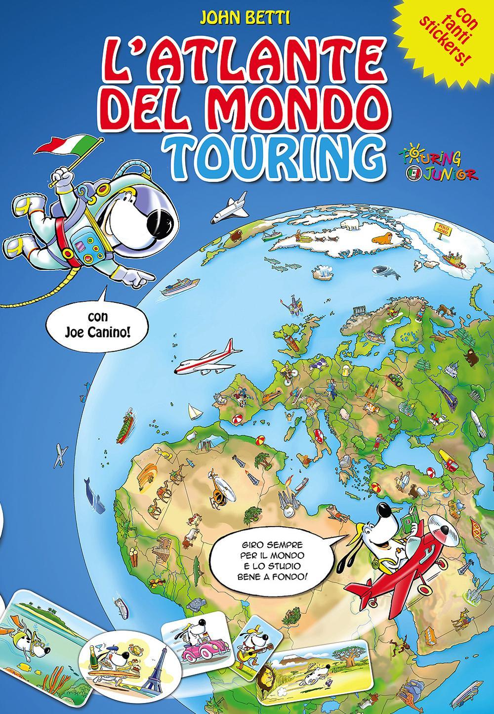 L'atlante del mondo Touring con Joe Canino. Con adesivi.