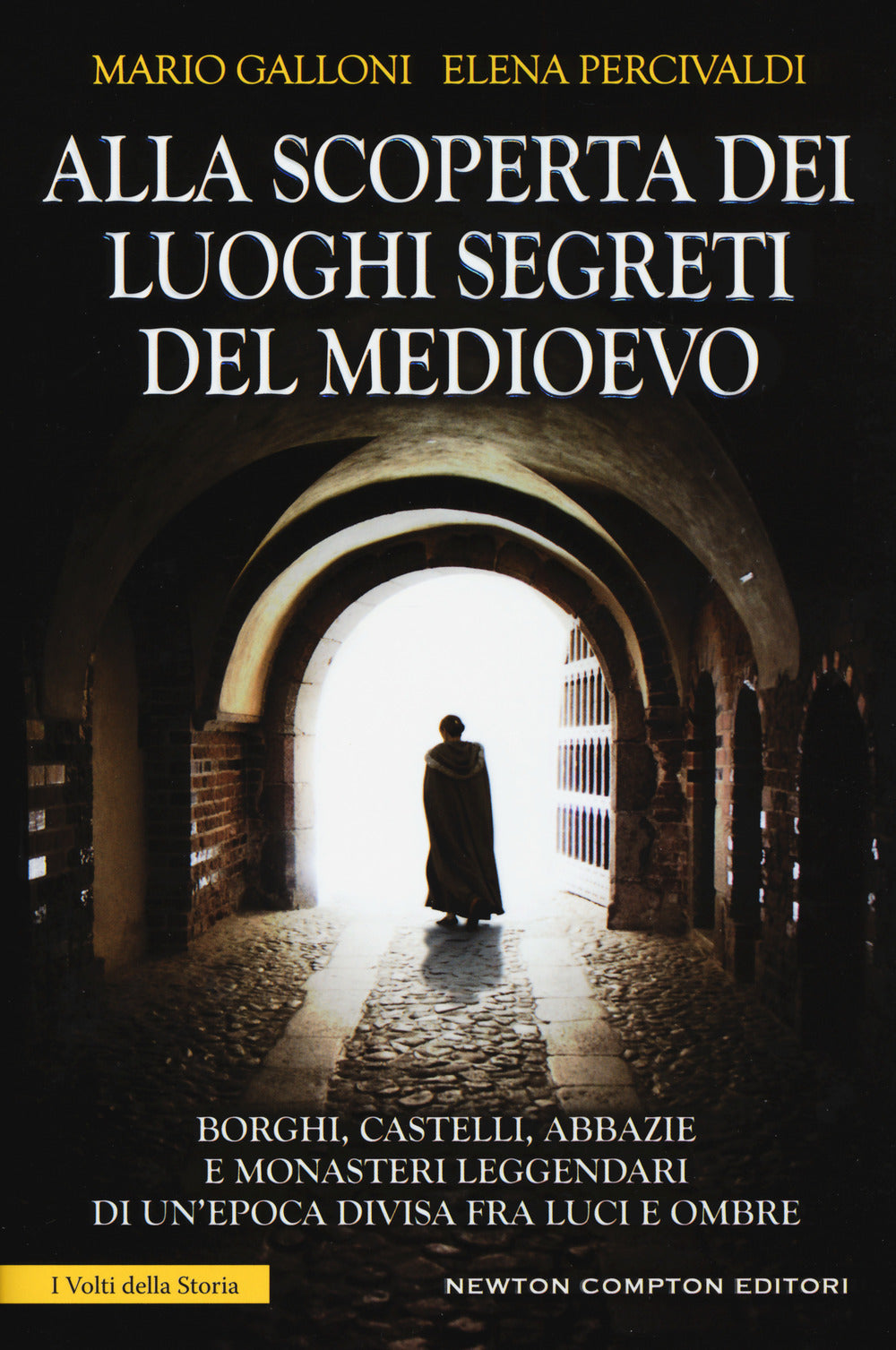 Alla scoperta dei luoghi segreti del Medioevo.