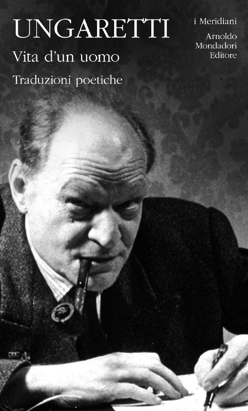 Vita d'un uomo. Traduzioni poetiche.