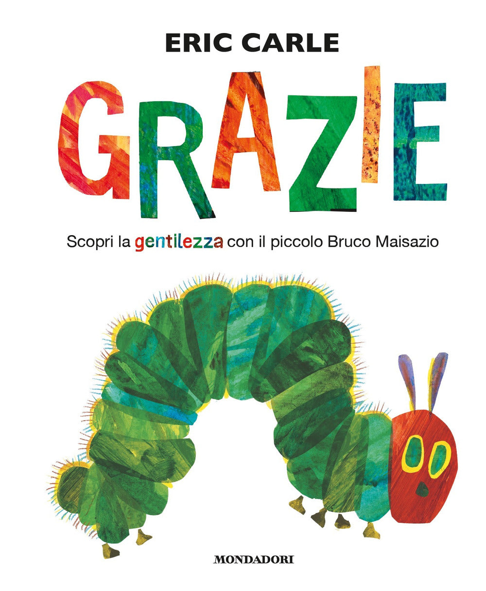 Grazie. Scopri la gentilezza con il piccolo bruco Maisazio. Ediz. a colori.