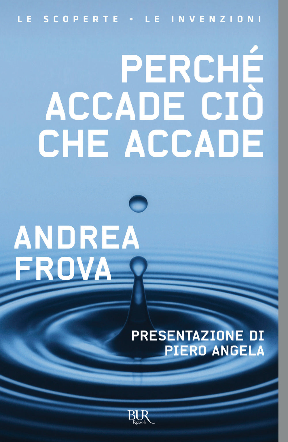 Perché accade ciò che accade.