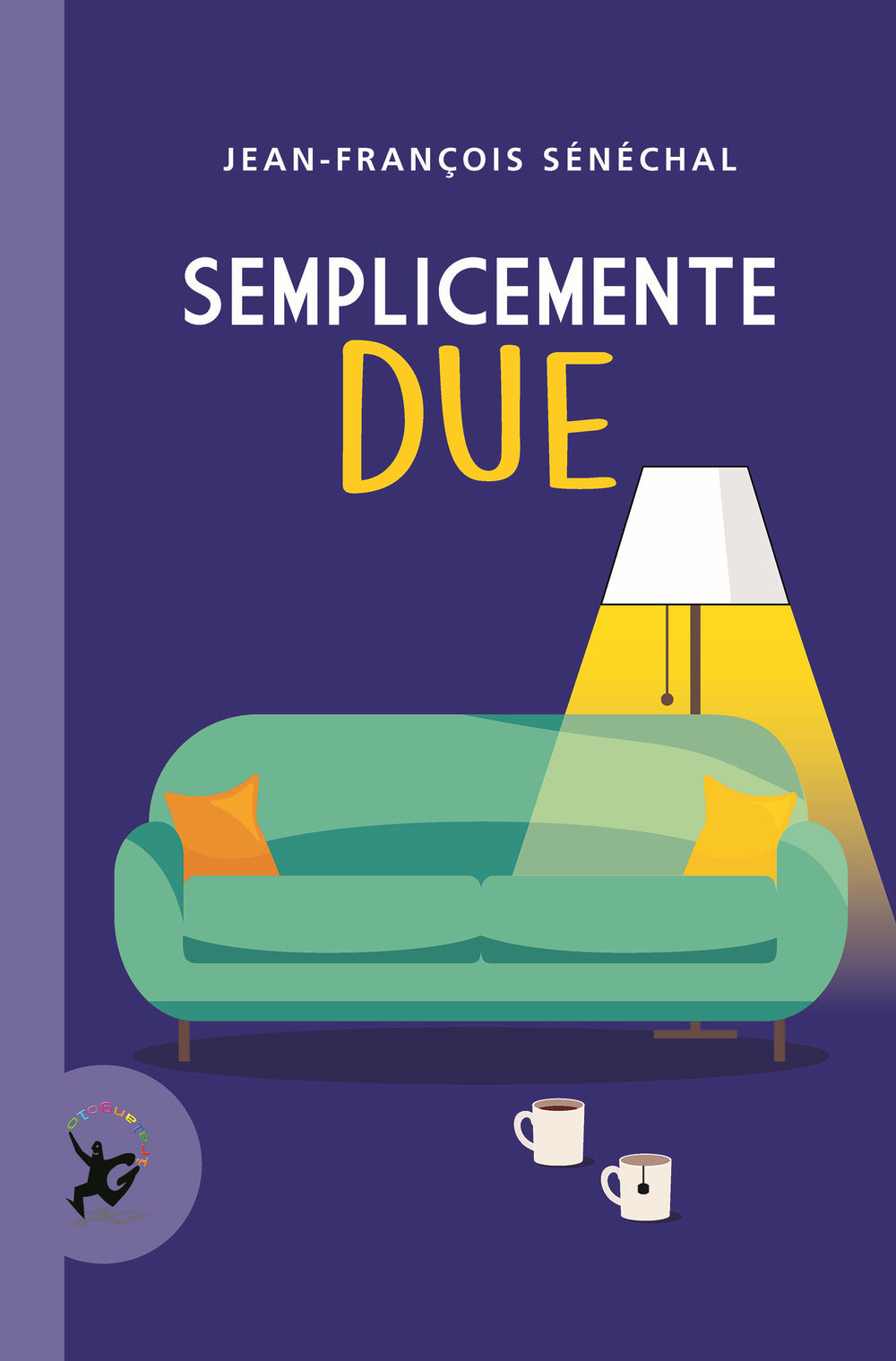Semplicemente due.