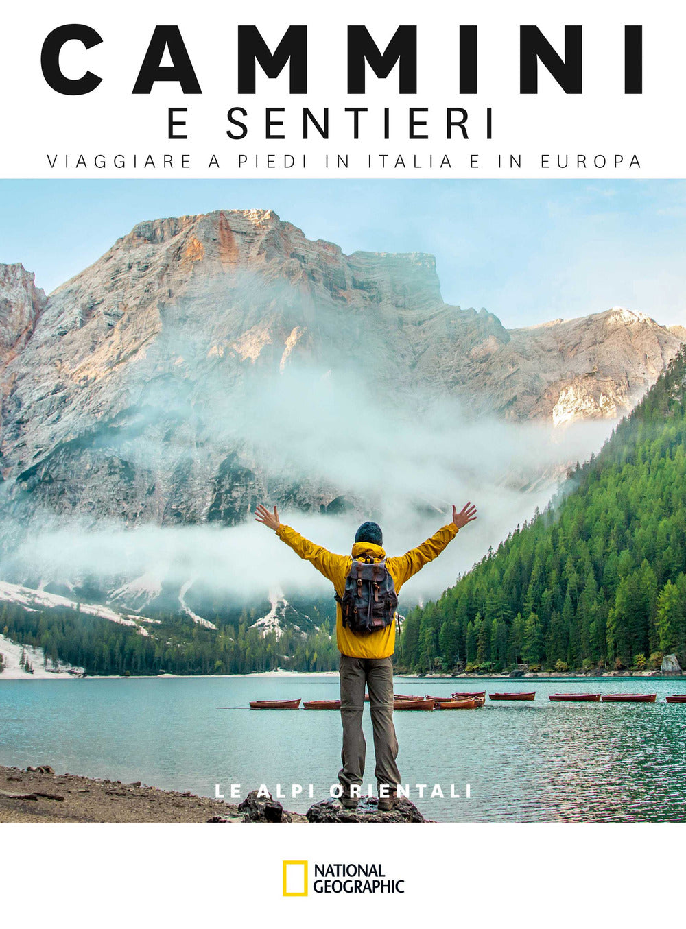 Le Alpi orientali. Dal passo del Brennero a Trieste. Cammini e sentieri, viaggiare a piedi in Italia e in Europa.