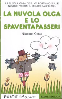 La nuvola Olga e lo spaventapasseri. Stampatello maiuscolo. Ediz. illustrata.