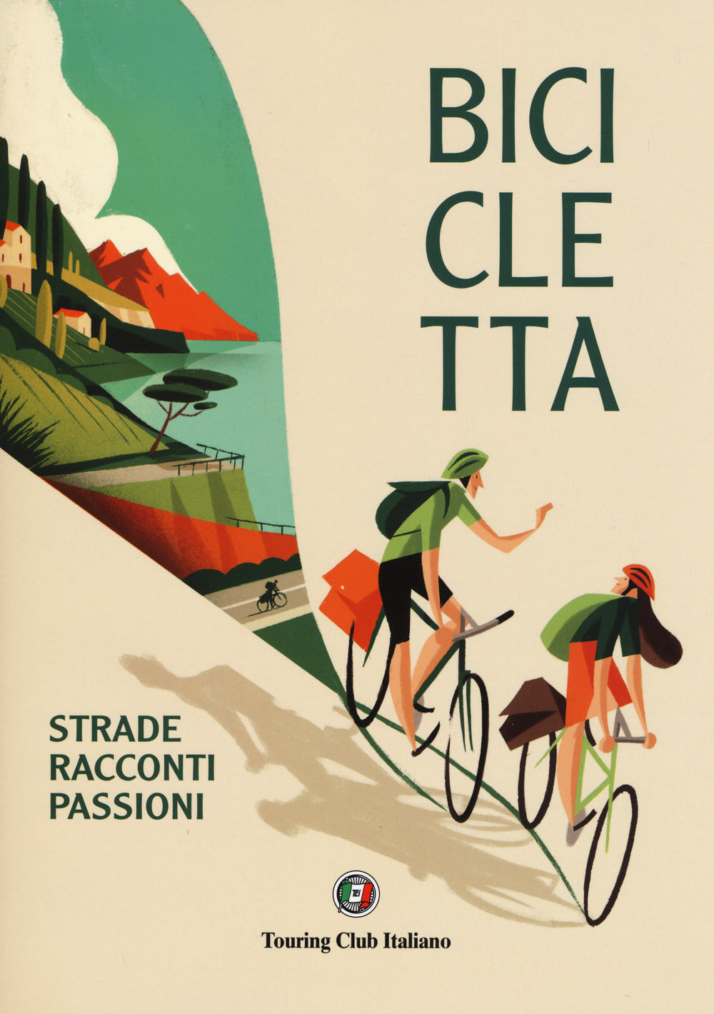 Bicicletta. Strade, racconti, passione. Ediz. a colori