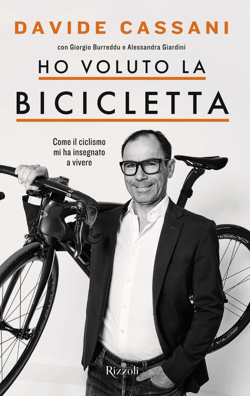 Ho voluto la bicicletta. Come il ciclismo mi ha insegnato a vivere.