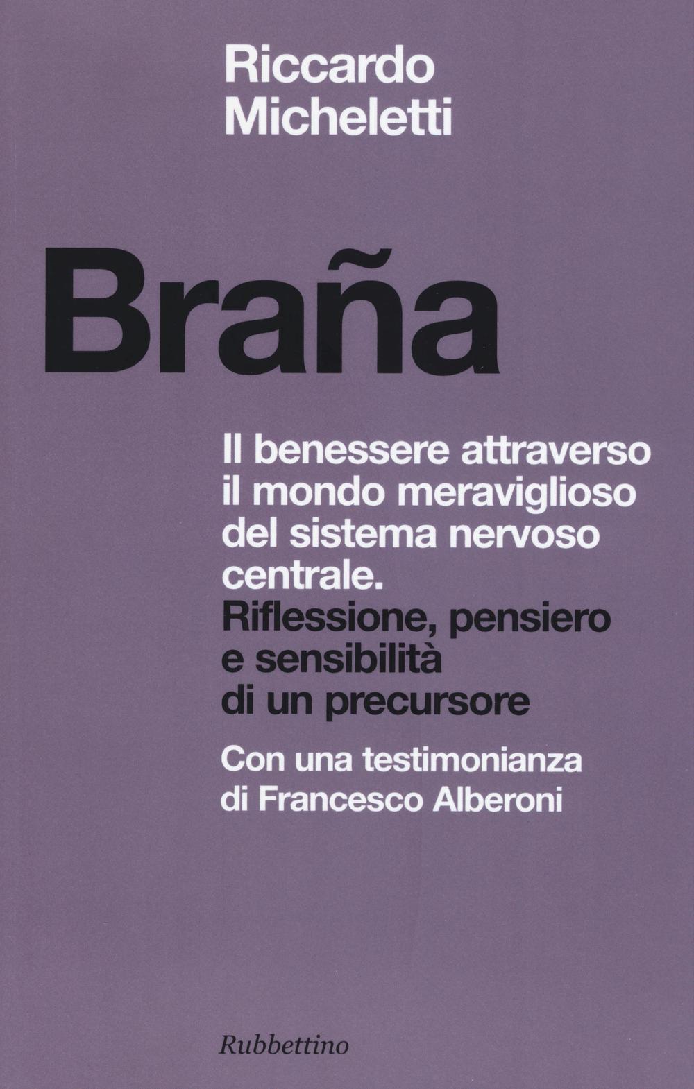 Braña. Il benessere attraverso il mondo meraviglioso del sistema nervoso centrale. Riflessione, pensiero e sensibilità di un precursore.