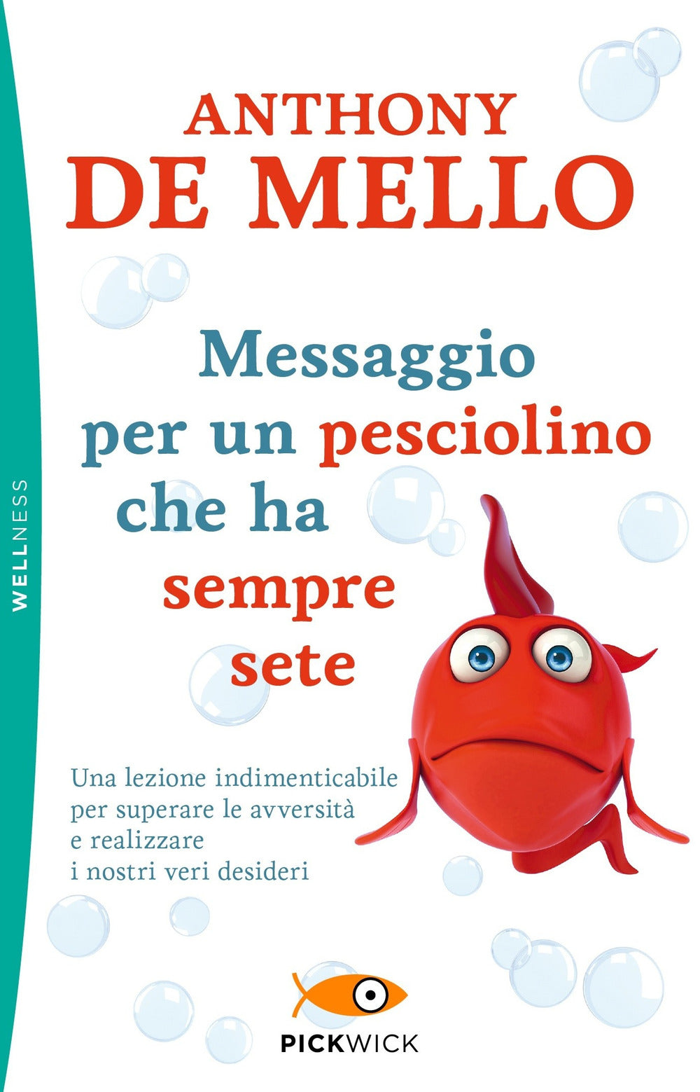 Messaggio per un pesciolino che ha sempre sete.