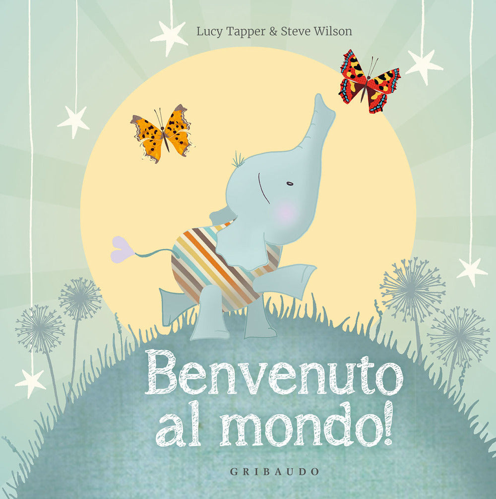 Benvenuto al mondo! Ediz. a colori.