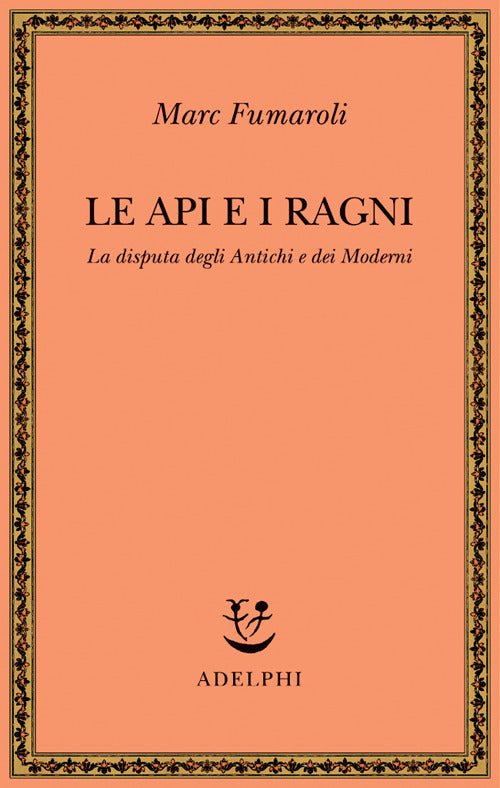 Le api e i ragni. La disputa degli antichi e dei moderni