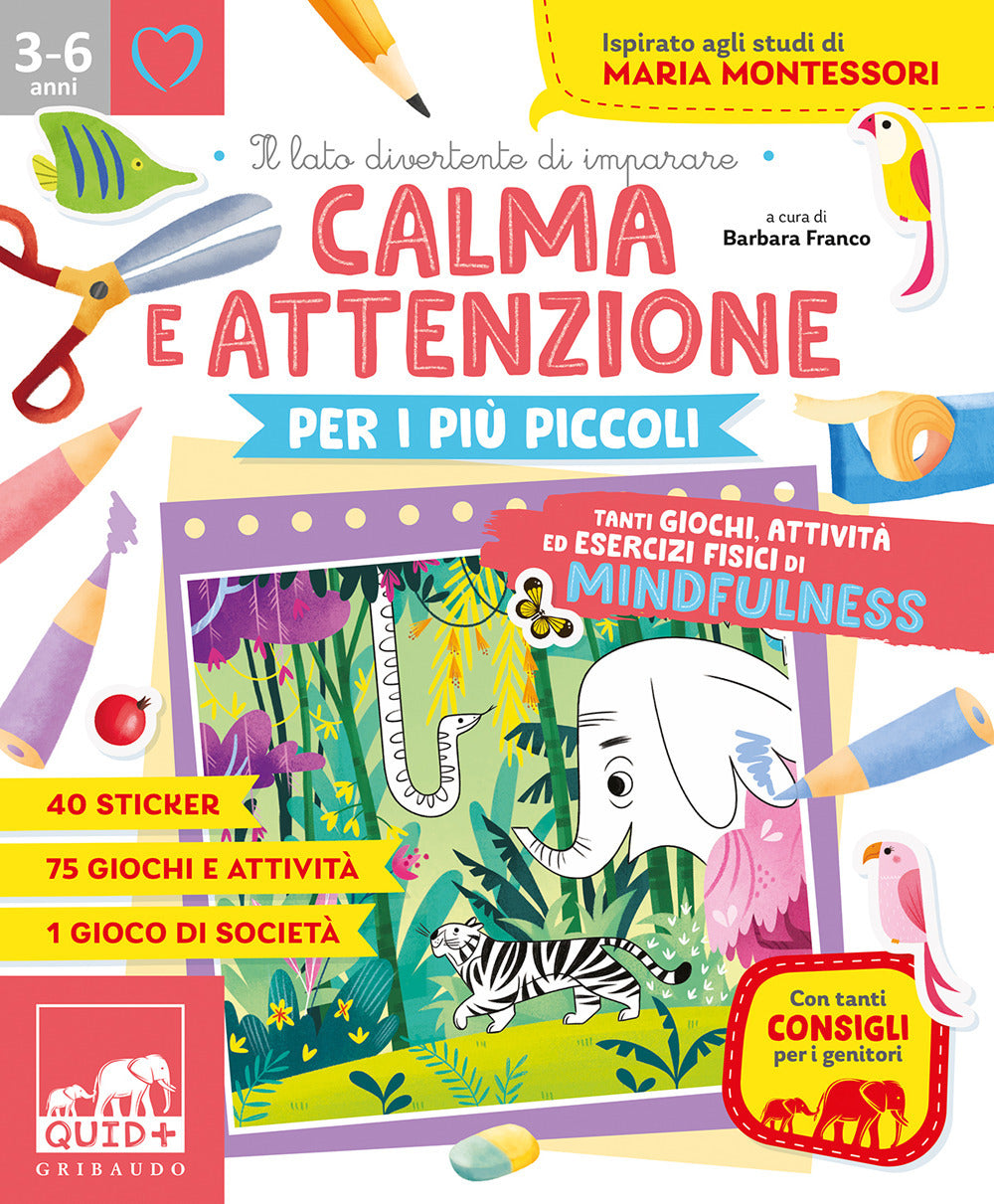 Calma e attenzione per i più piccoli. Tanti giochi e attività per allenare la calma e l'attenzione.