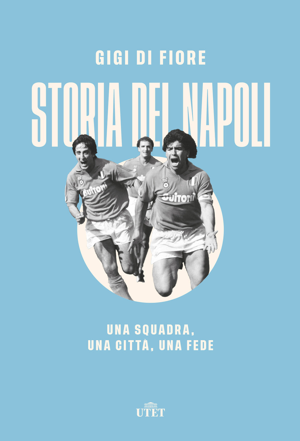 Storia del Napoli. Una squadra, una città, una fede.