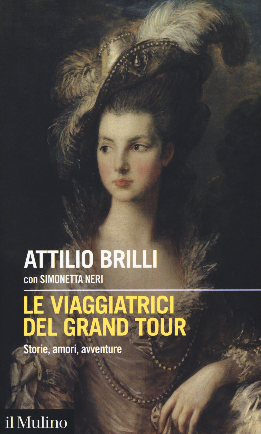 Le viaggiatrici del Grand Tour. Storie, amori, avventure.