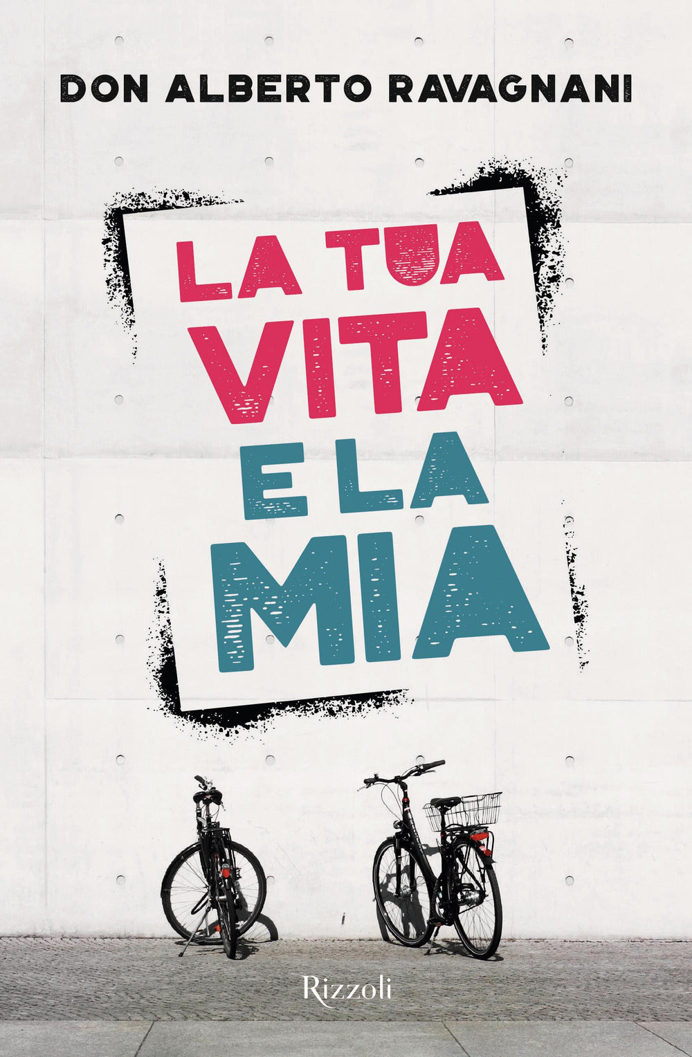 La tua vita e la mia.