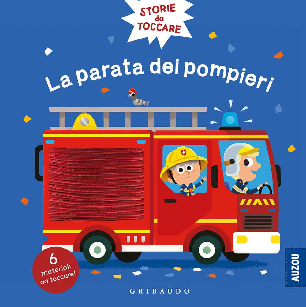 La parata dei pompieri. Storie da toccare. Ediz. a colori.