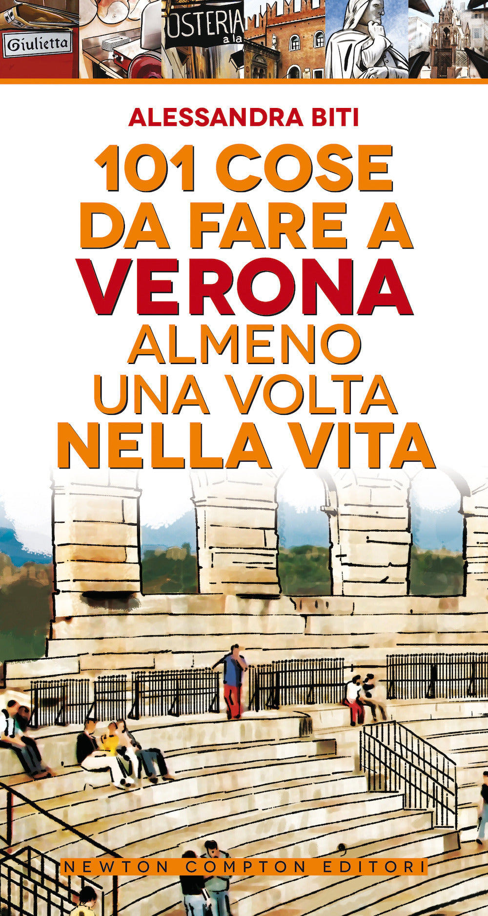 101 cose da fare a Verona almeno una volta nella vita.
