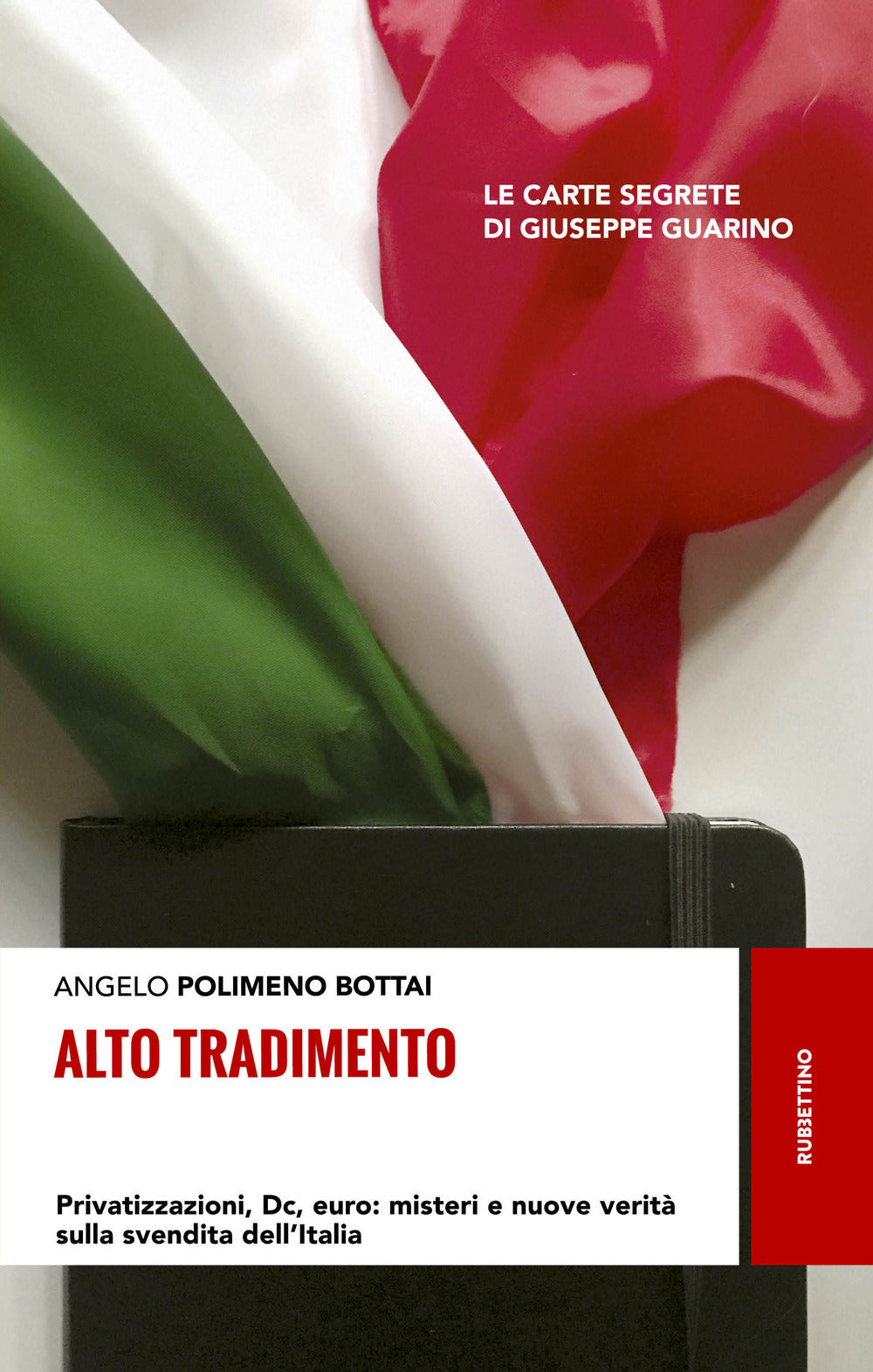 Alto tradimento. Privatizzazioni, Dc, euro: misteri e nuove verità sulla svendita dell'Italia.