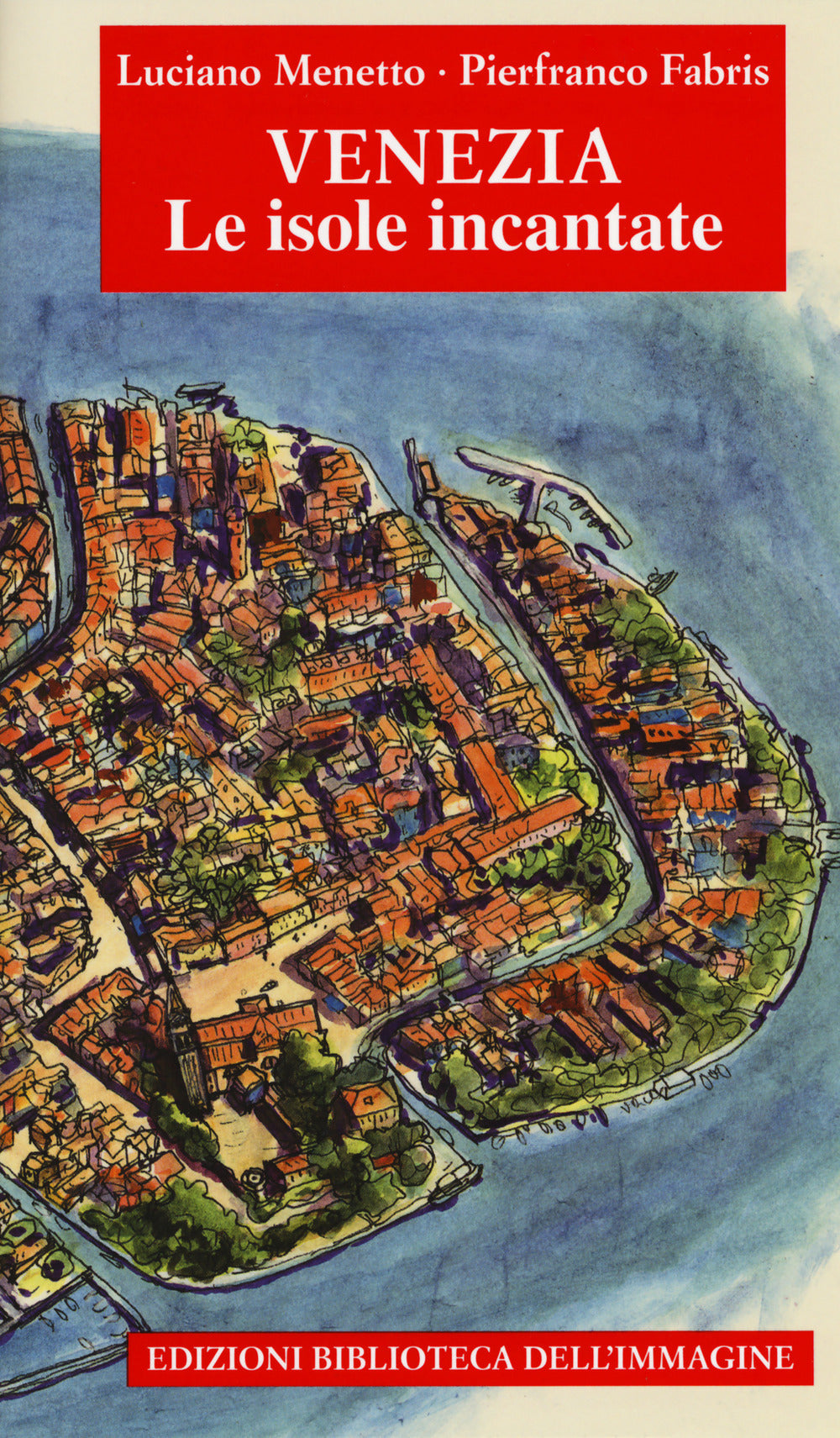 Venezia. Le isole incantate.