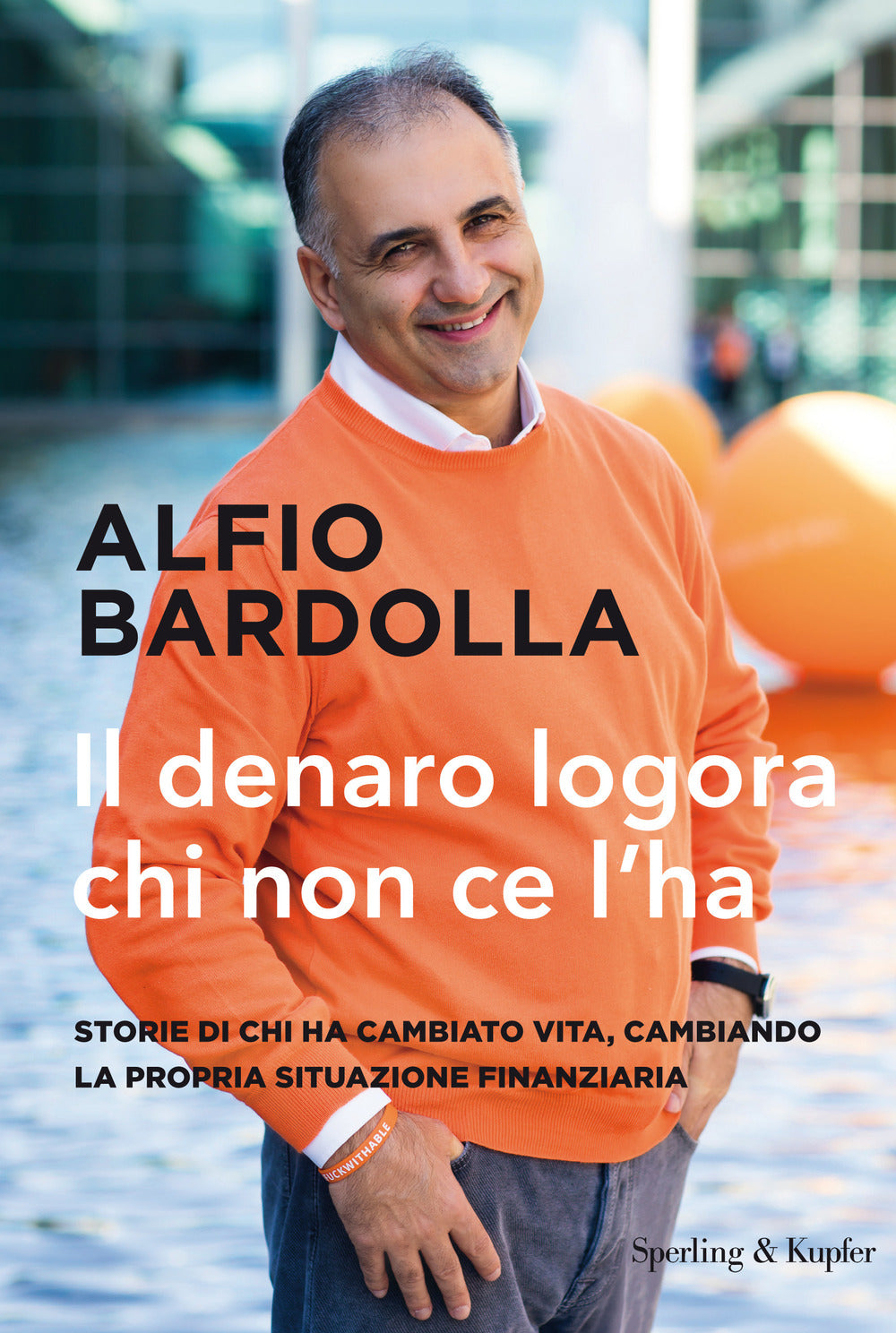 Il denaro logora chi non ce l'ha. Storie di chi ha cambiato vita, cambiando la propria situazione finanziaria.